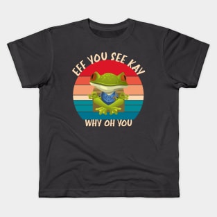 eff you see kay why oh you Kids T-Shirt